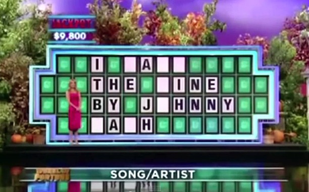 Wheel of Fortune puzzle reading “I _A_ _ THE _INE BY J_HNNY _A_H”