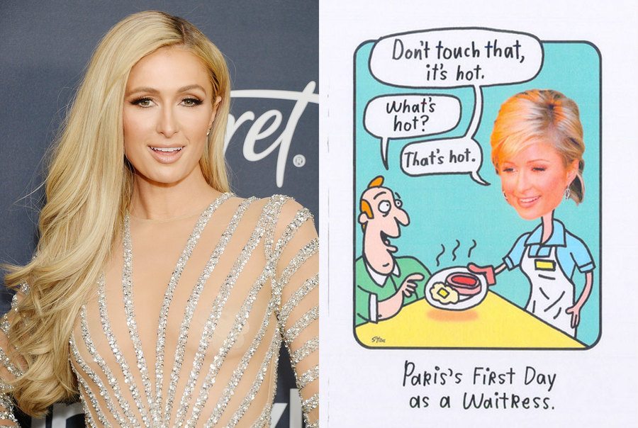 Paris Hilton at a Golden Globes after party in LA. / A greeting card with a waitress and Paris Hiltons head glued on handing a plate to a customer claiming, ‘That’s hot’. 